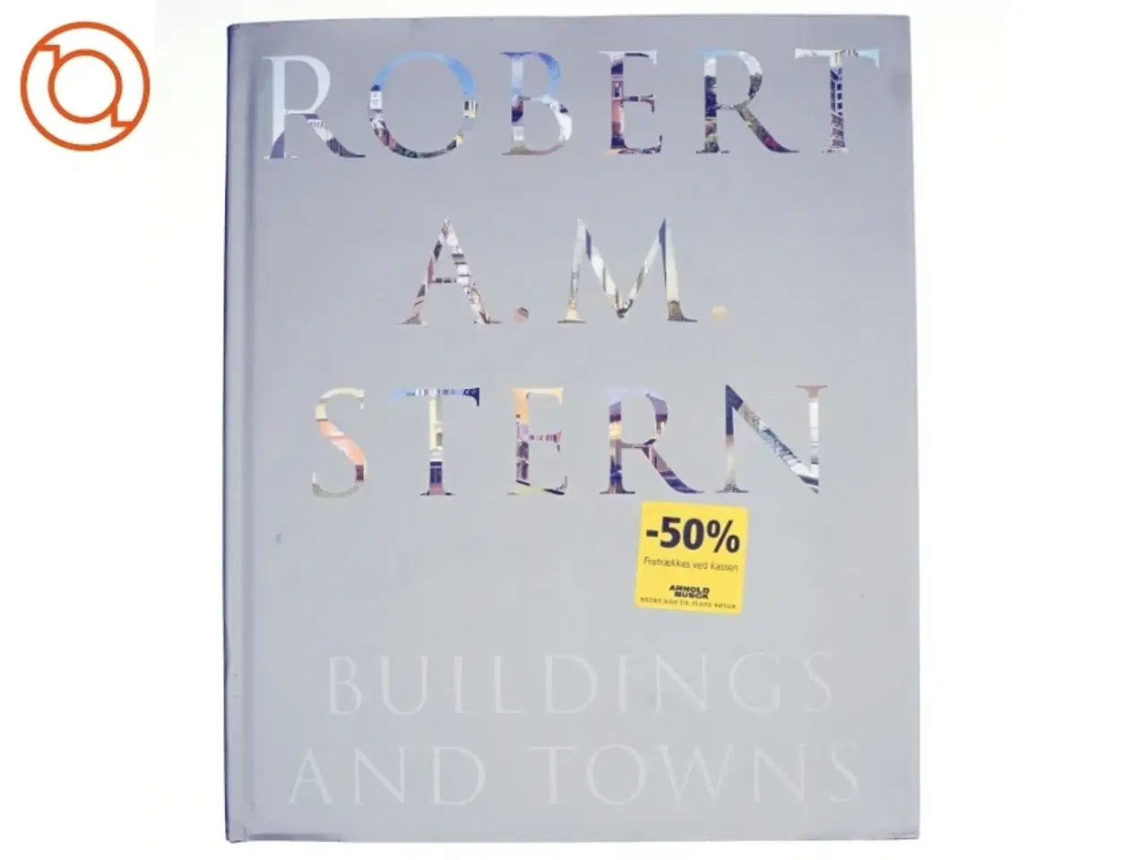 Billede 1 - Robert A.M. Stern af Robert A. M. Stern (Bog)