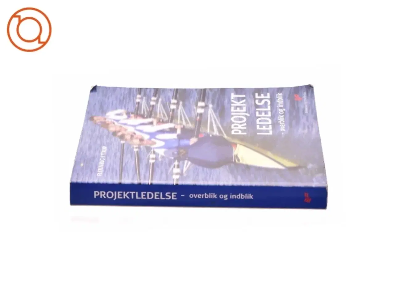 Billede 3 - Projektledelse - overblik og indblik af Flemming Ettrup (Bog)