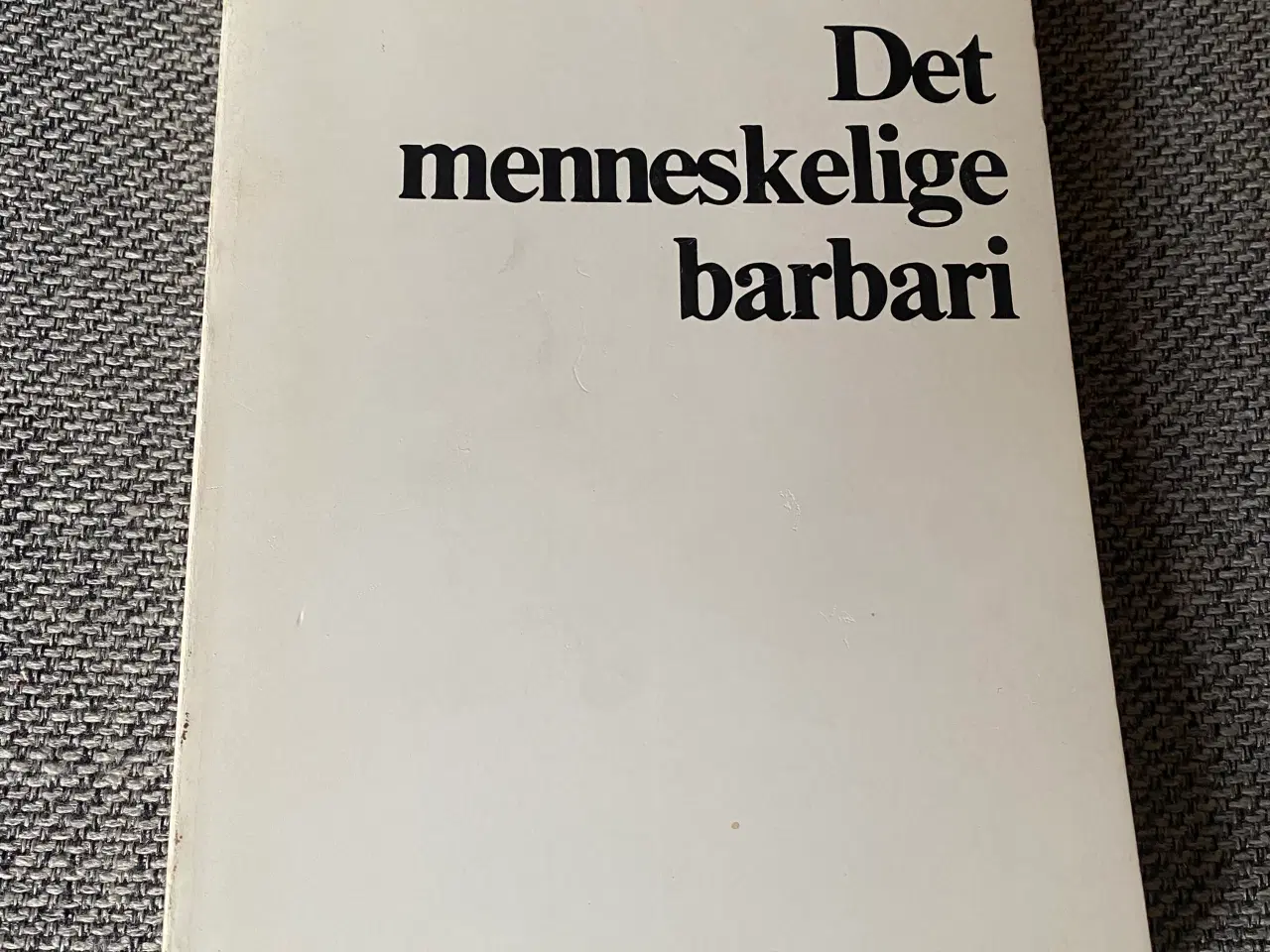 Billede 1 - Det Menneskelige Barbari fra Bernard-Henri Levy