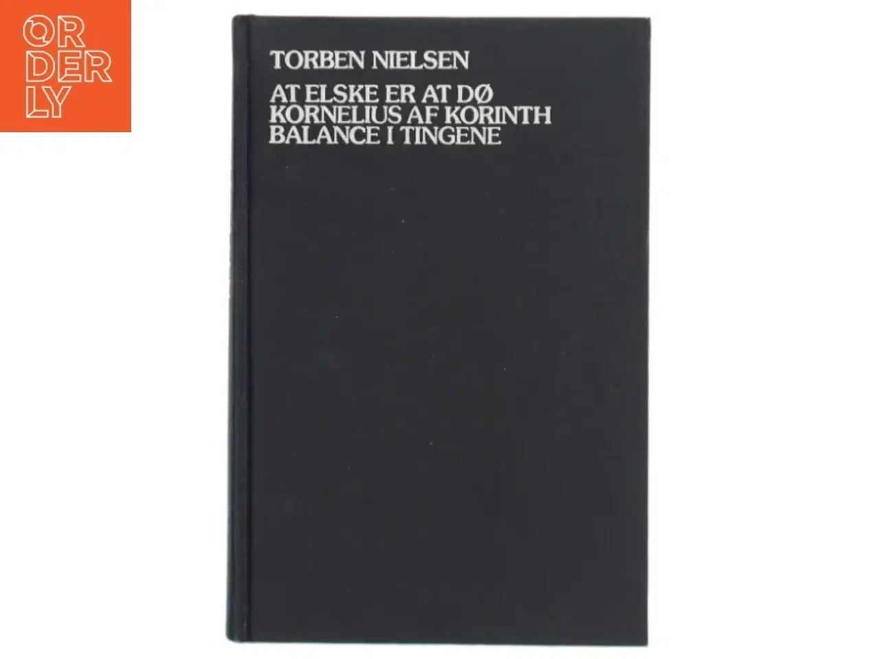 Billede 1 - At elske er at dø, Kornelius af Korinth, Balance i tingene af Torben Nielsen (Bog)