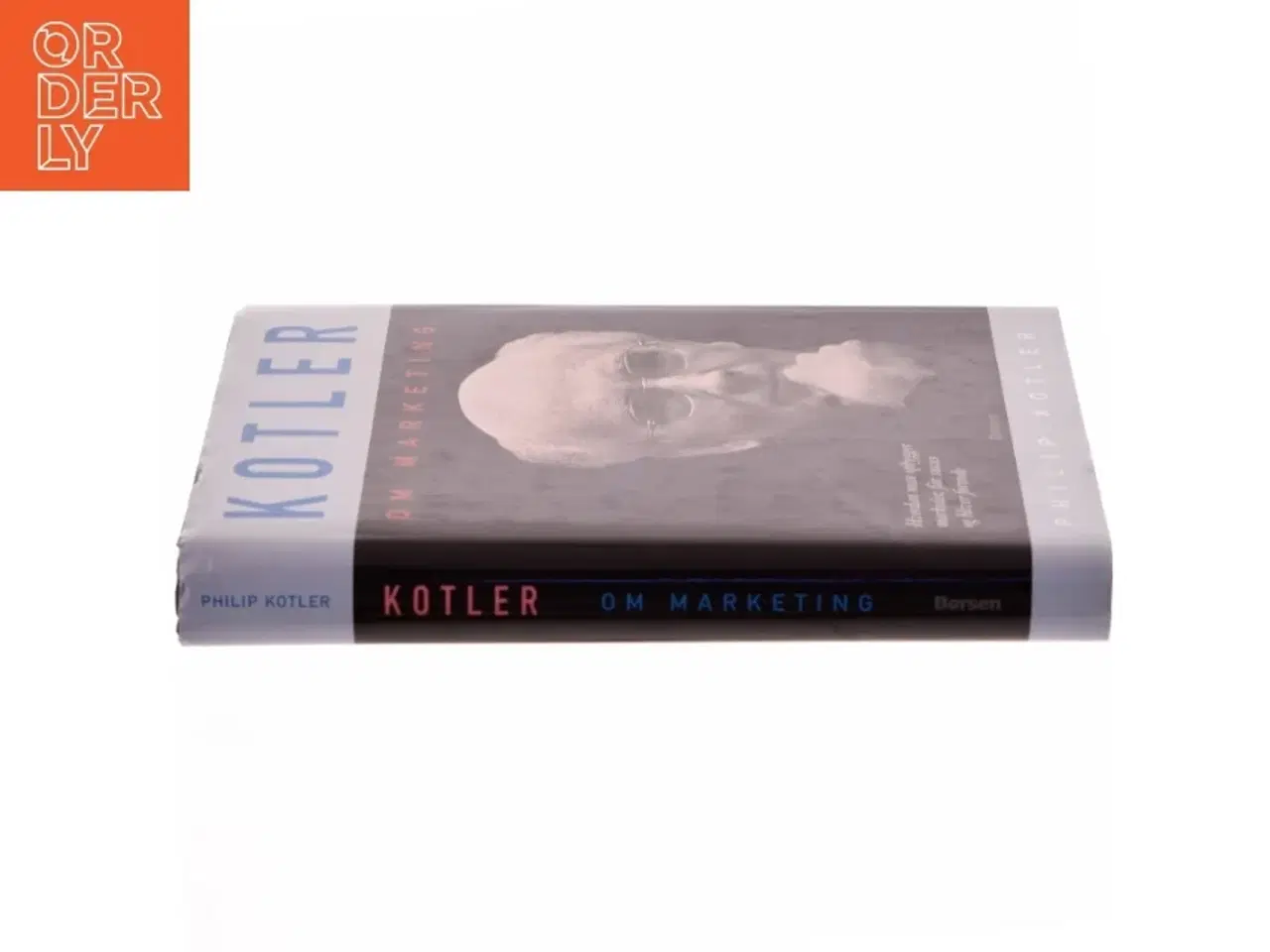 Billede 2 - Kotler om marketing : hvordan man opbygger markeder, får succes og bliver førende af Philip Kotler (Bog)