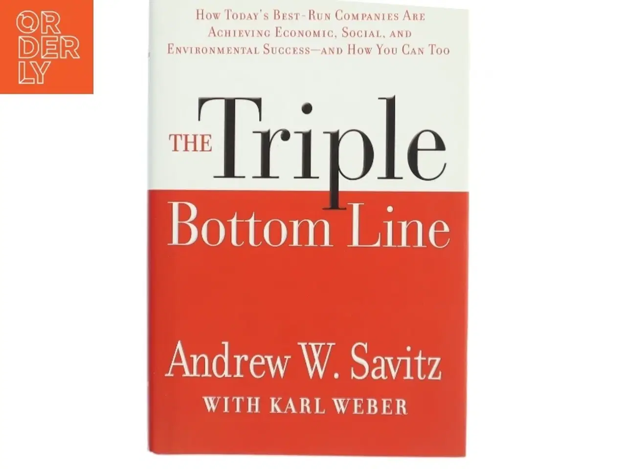 Billede 1 - The triple bottom line : how today&#39;s best-run companies are achieving economic, social, and environmental success-and how you can too (Bog)