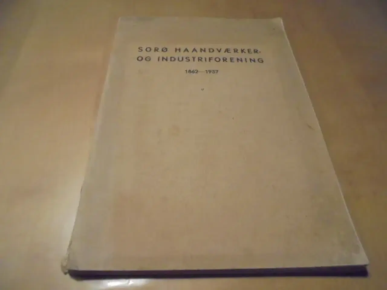 Billede 1 - Sorø Håndværker- og Industriforening 1862-1937  