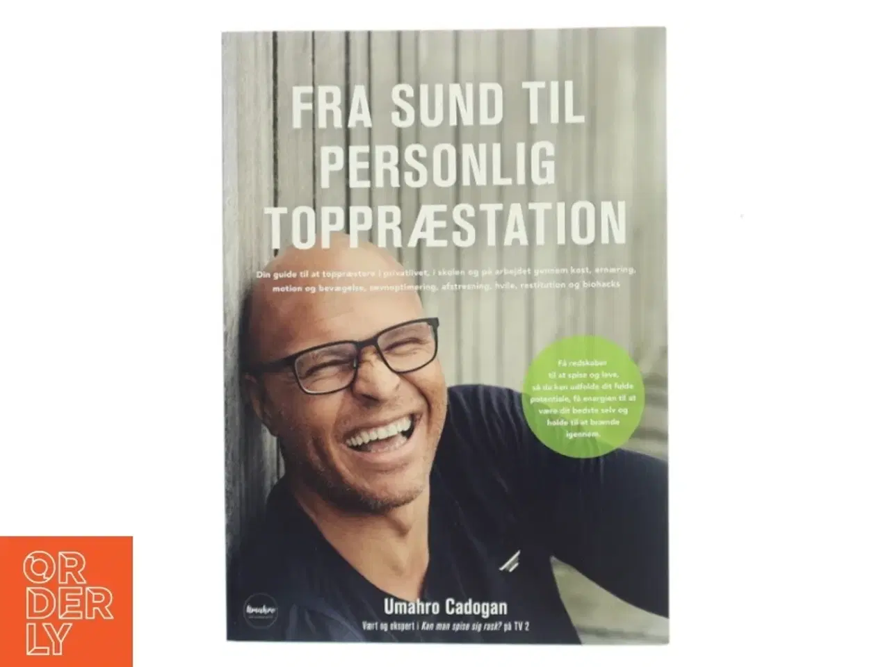 Billede 1 - Fra usund til sund : din guide til at blive sund eller endnu sundere med kost, motion, bevægelse, søvnoptimering, afstressning og livsstils&