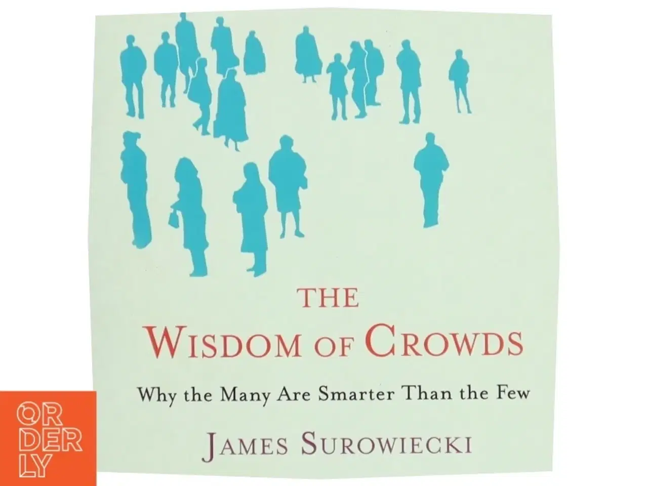 Billede 1 - The Wisdom of Crowds : why the many are smarter than the few (Bog)
