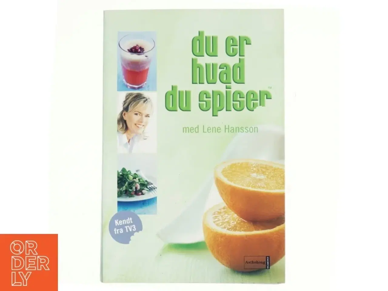 Billede 1 - Du er hvad du spiser med Lene Hansson af Lene Hansson (Bog)