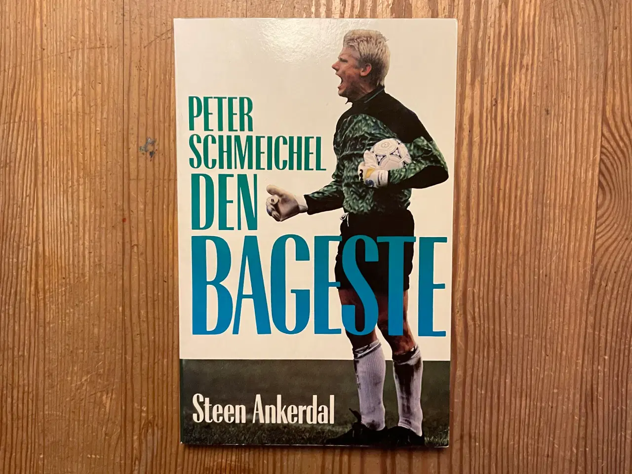 Billede 1 - Peter Schmeichel. Den Bagerste, signeret