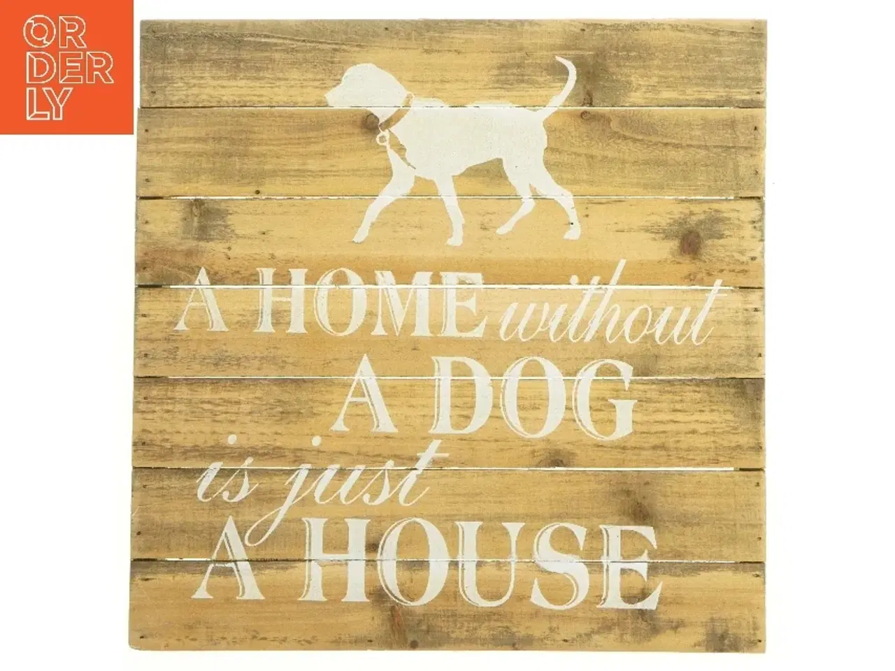 Billede 1 - Træskilt 'A Home Without A Dog' fra Lafinesse (str. 35,5x35,5 cm)