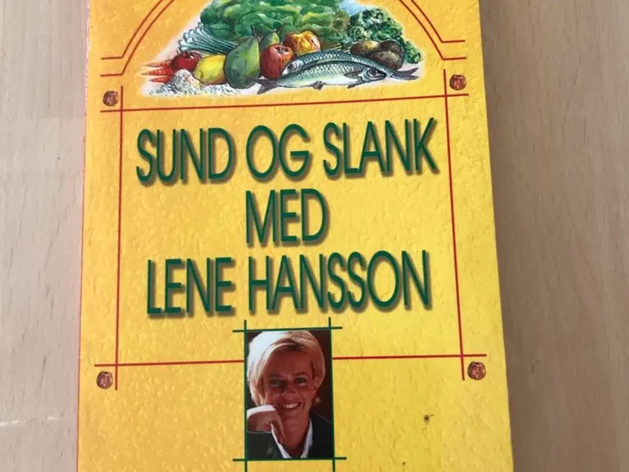 Billede 1 - Bog: Lene Hansson, sund og slank