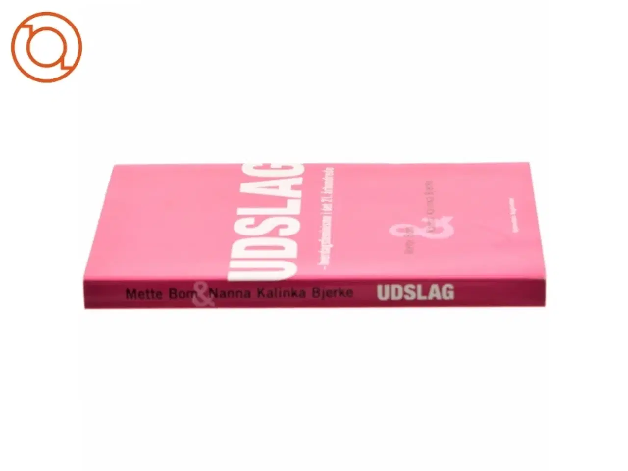 Billede 2 - Udslag : hverdagsfeminisme i det 21. århundrede af Mette Bom og Nanna Kalinka Bjerre (Bog)