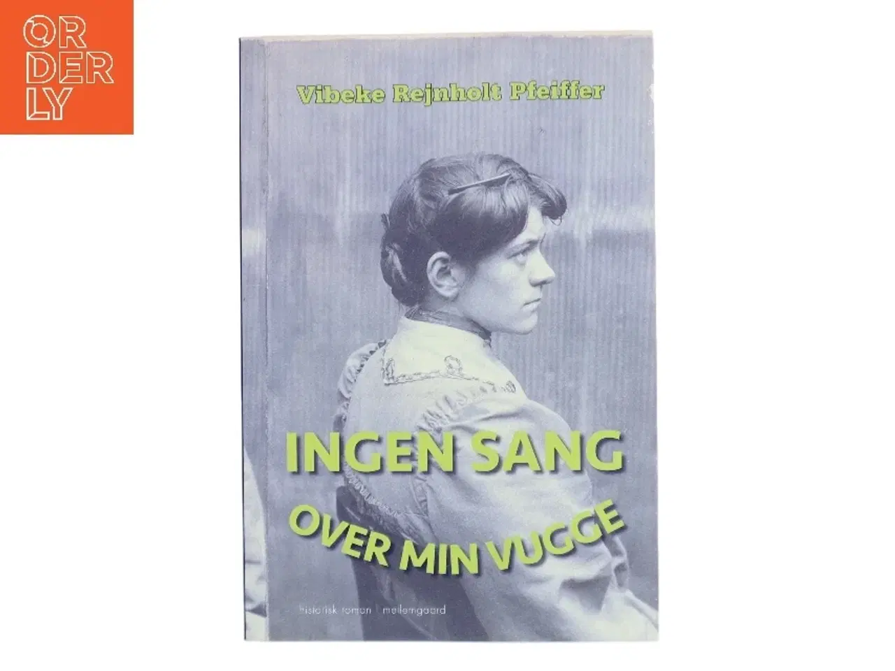 Billede 1 - Ingen sang over min vugge af Vibeke Rejnholt Pfeiffer (f. 1947) (Bog)