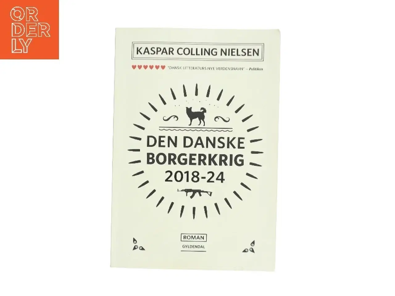 Billede 1 - Den danske borgerkrig 2018-24 : roman af Kaspar Colling Nielsen (f. 1974) (Bog)