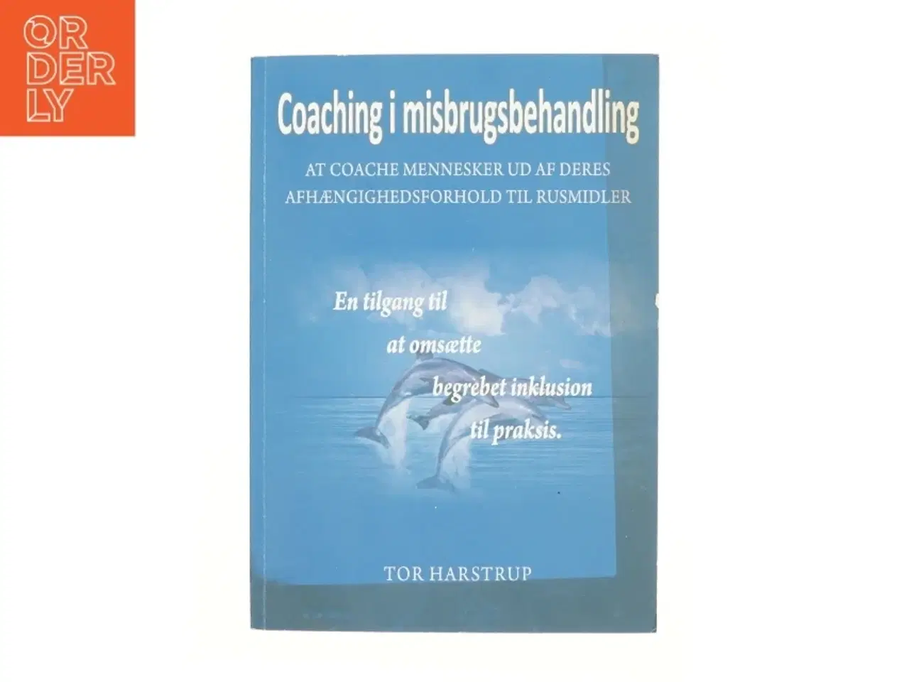 Billede 1 - Coaching i misbrugsbehandling : at coache mennesker ud af afhængighedsforholdet til rusmidler : læremetoden coaching som værktøj t