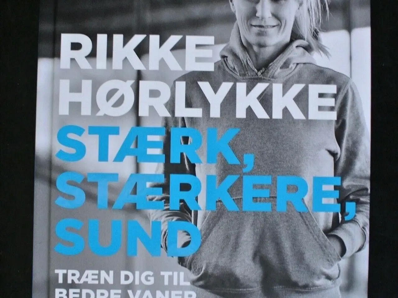 Billede 1 - stærk, stærkere, sund - træn dig til bedre vaner