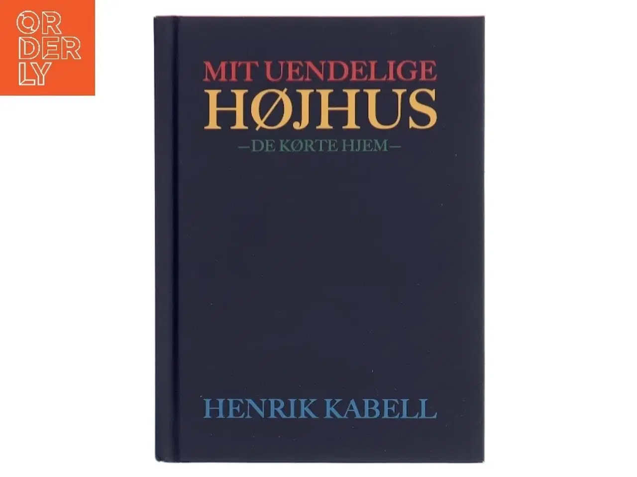 Billede 1 - Mit uendelige højhus : de kørte hjem af Henrik Kabell (Bog)