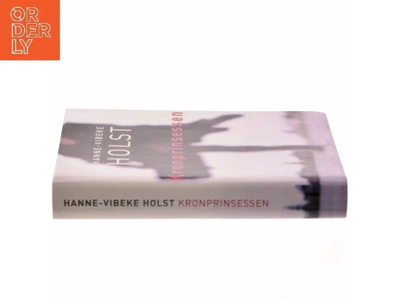 Billede 2 - Kronprinsessen : roman af Hanne-Vibeke Holst (Bog)