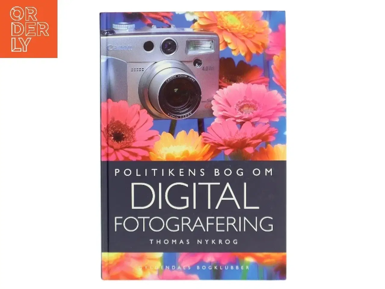 Billede 1 - Politikens bog om digital fotografering af Thomas Nykrog (Bog)