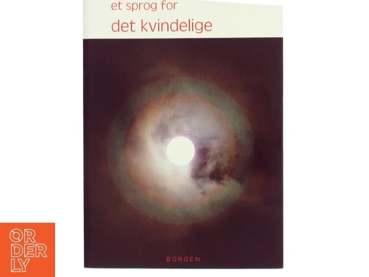 Billede 1 - Et sprog for det kvindelige af Neel Fasting (Bog)