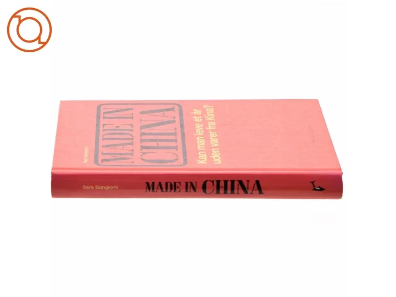 Billede 3 - Made in China : kan man leve et år uden varer fra Kina? af Sara Bongiorni (Bog)