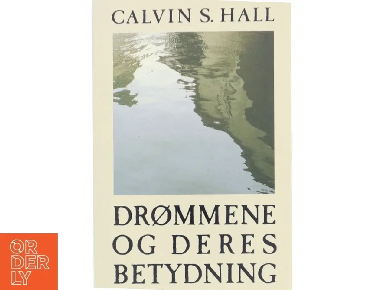 Billede 1 - Drømmene og Deres Betydning af Calvin S. Hall (Bog)