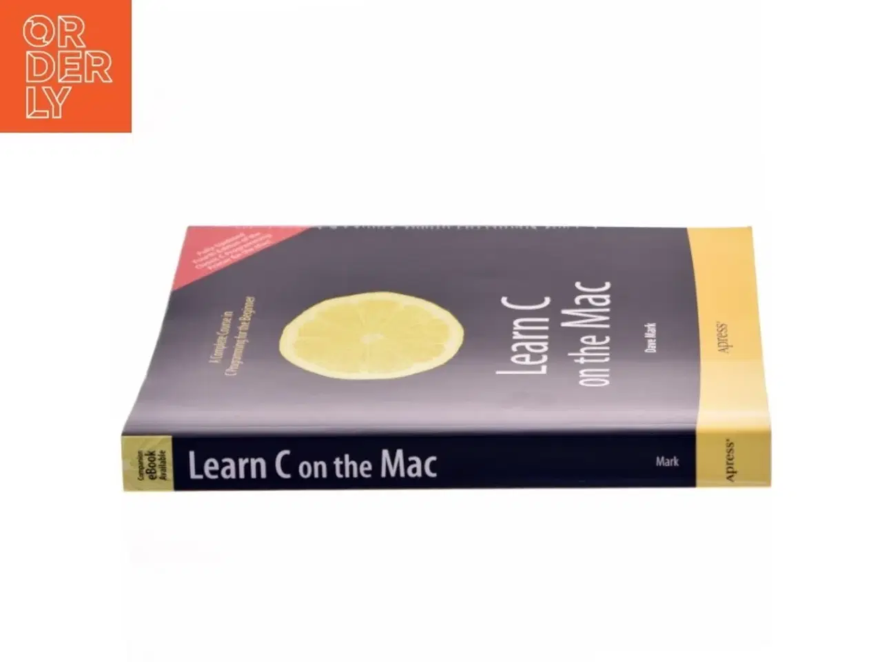 Billede 2 - Learn C on the Mac af David Mark (Bog)