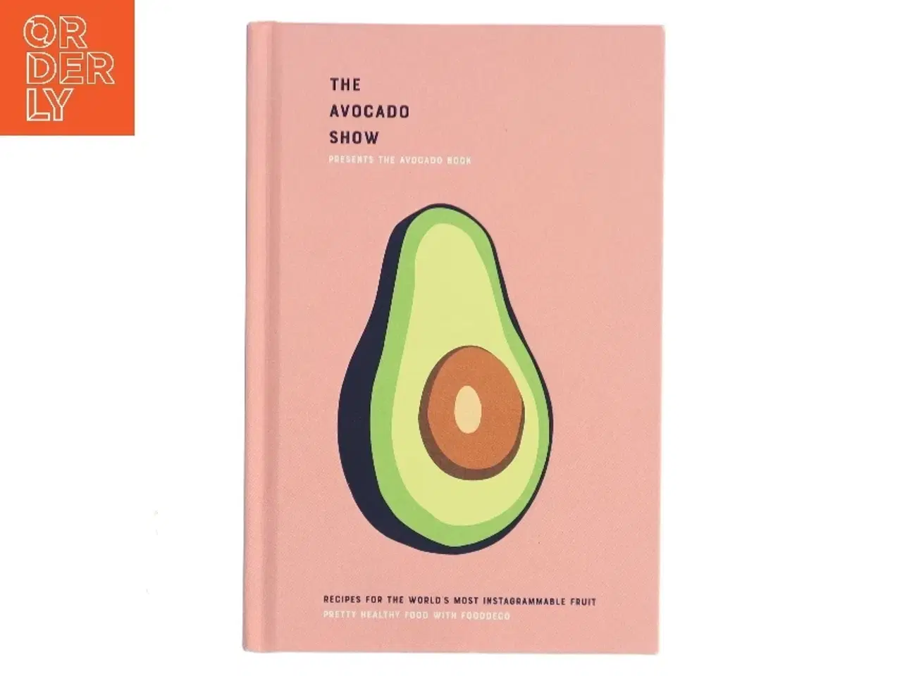 Billede 1 - The avocado book : recipes for the world&#39;s most Instagrammable fruit af Fooddeco (Bog)