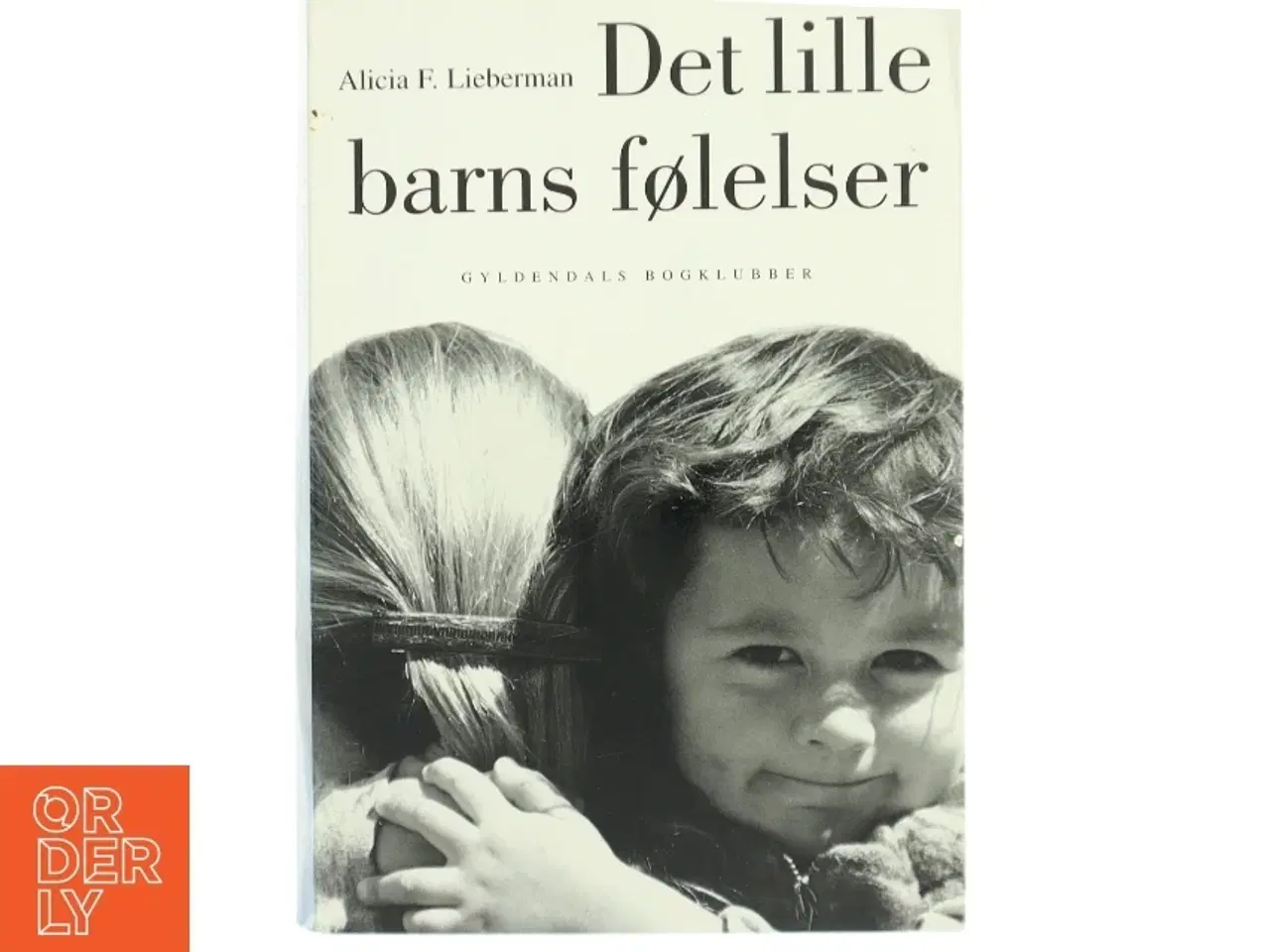 Billede 1 - Det lille barns følelser af Alicia F. Lieberman (Bog)