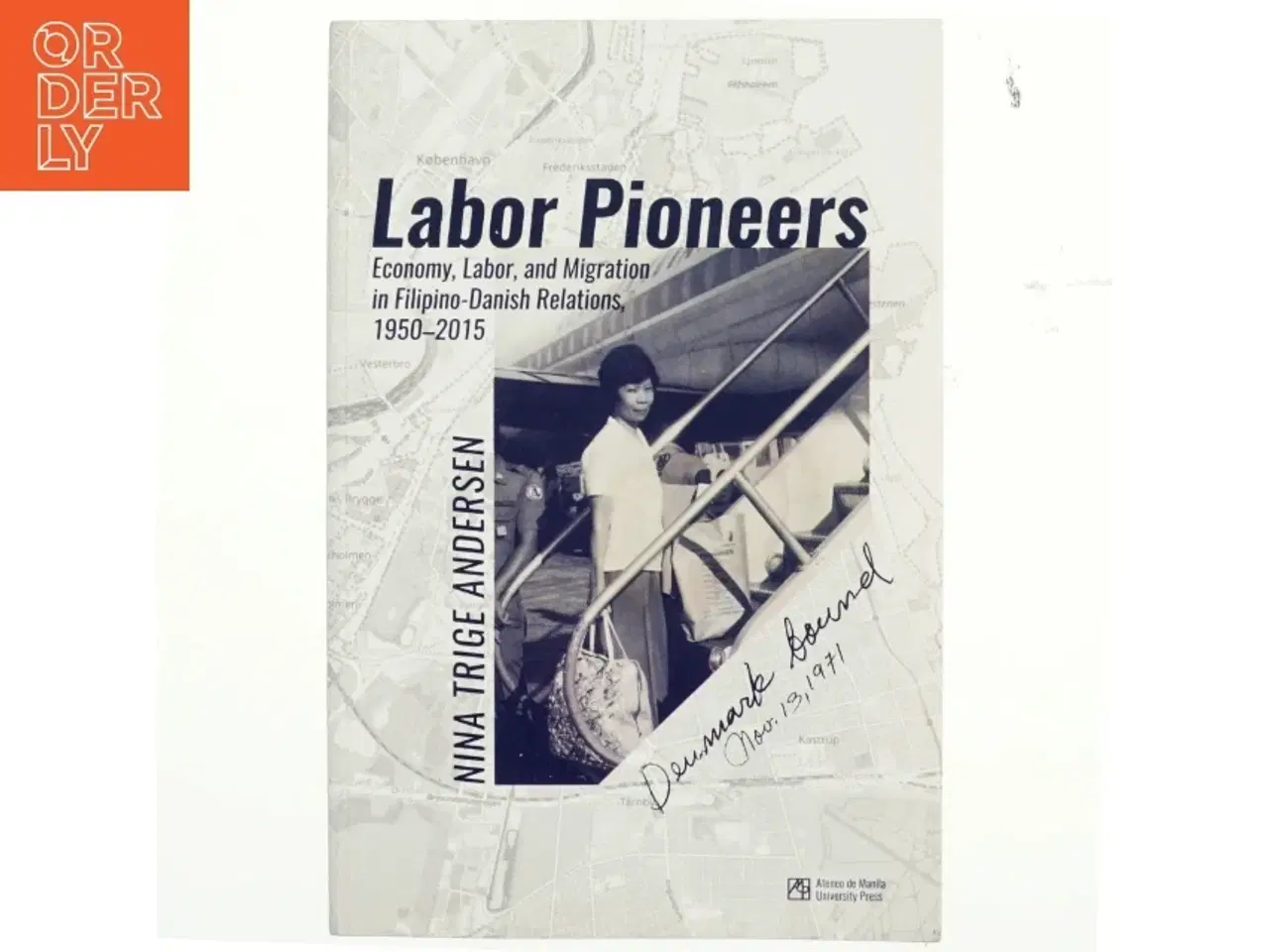 Billede 1 - Labor pioneers : economy, labor, migration in Filipino-Danish relations 1950-2015 af Nina Trige Andersen (f. 1982) (Bog)