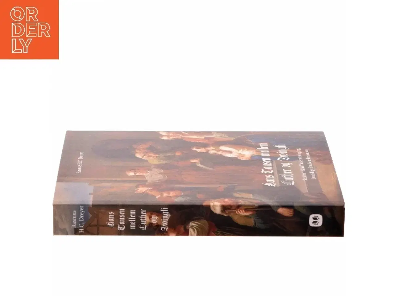 Billede 2 - Hans Tausen mellem Luther og Zwingli af Rasmus H.C. Dreyer (Bog)