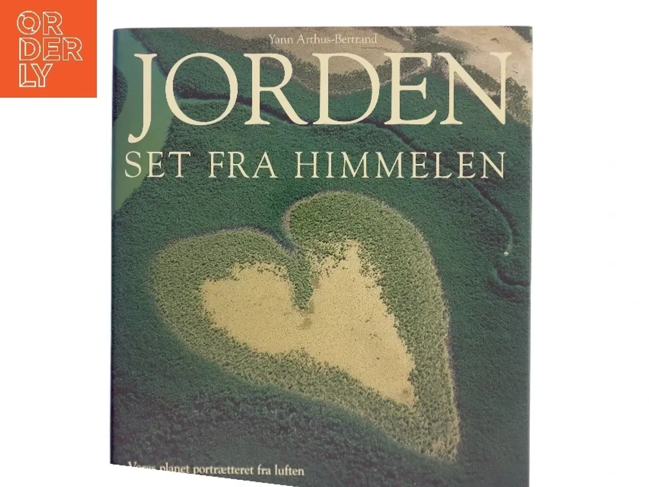 Billede 1 - Jorden set fra himmelen af Yann Arthus-Bertrand (Bog)