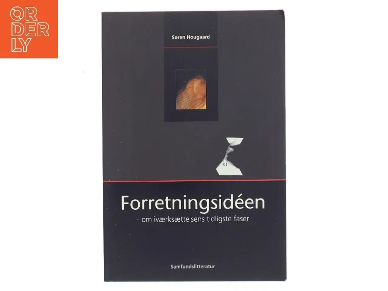 Billede 1 - Forretningsidéen : om iværksættelsens tidligste faser af Søren Hougaard (f. 1950) (Bog)