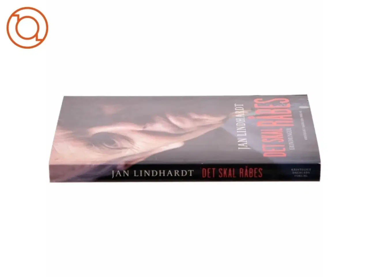 Billede 2 - Det skal råbes : erindringer af Jan Lindhardt (Bog)