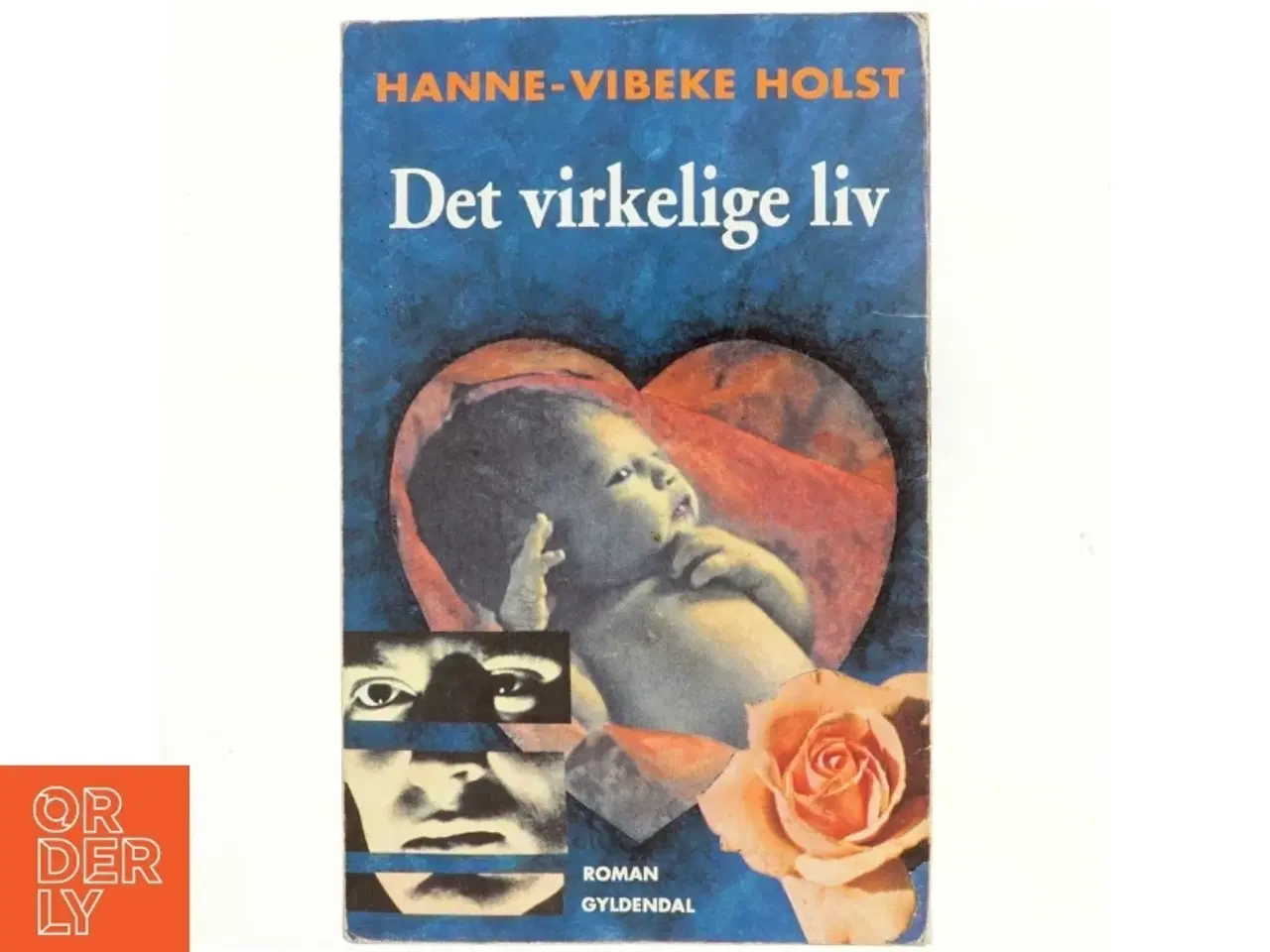 Billede 1 - Det virkelige liv : roman af Hanne-Vibeke Holst (Bog)