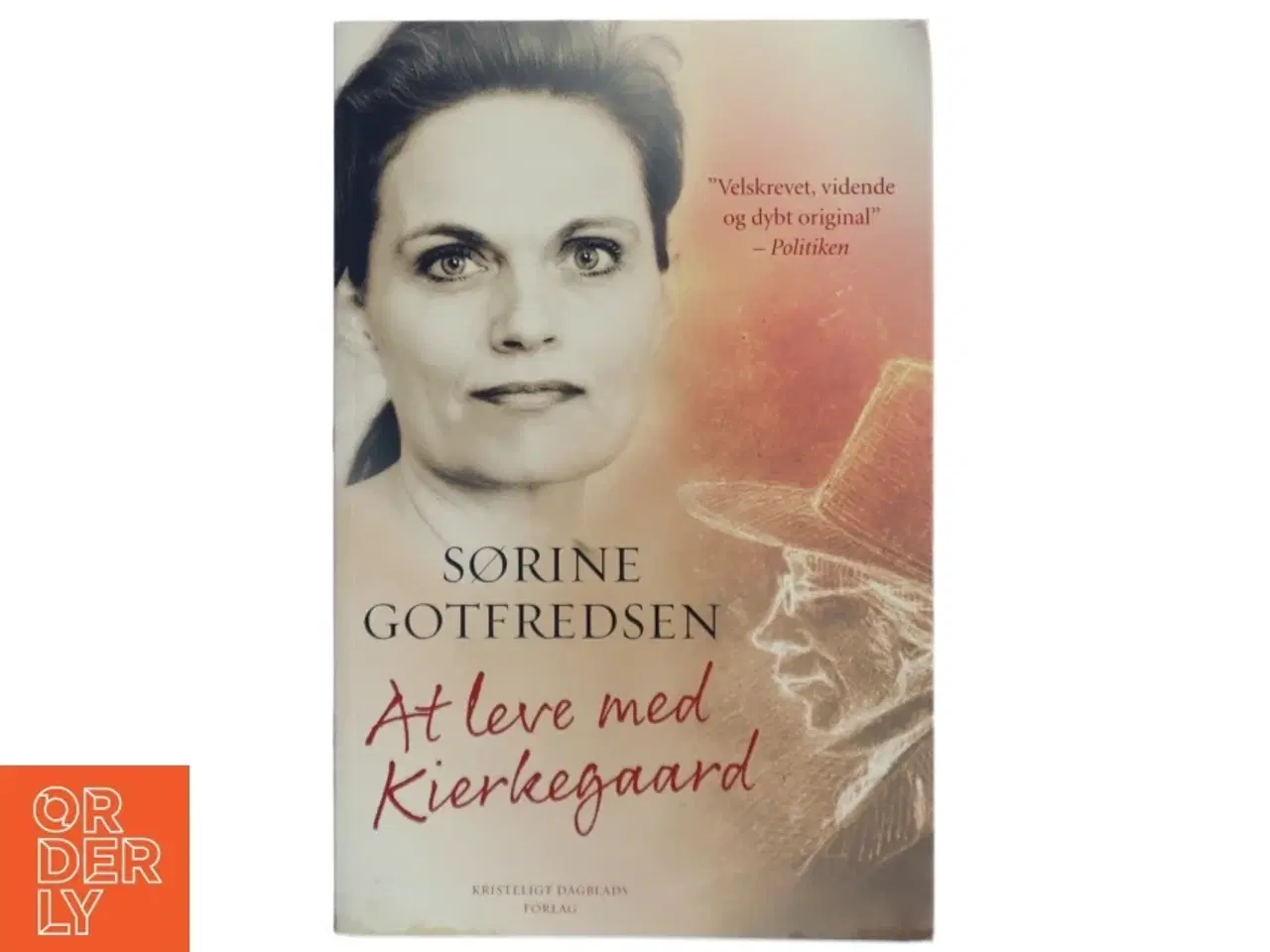 Billede 1 - At leve med Kierkegaard af Sørine Gotfredsen (Bog)