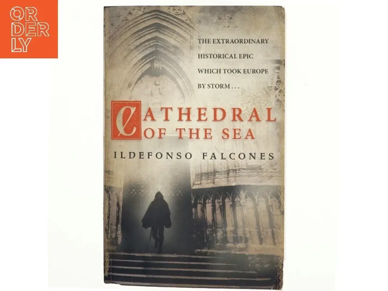 Billede 1 - Cathedral of the Sea af Ildefonso Falcones de Sierra, Ildefonso Falcones (Bog)