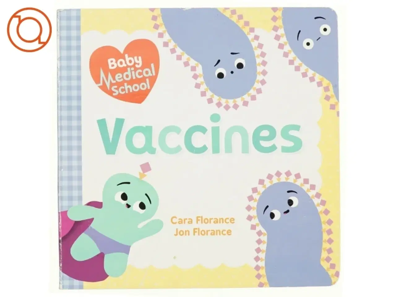 Billede 1 - Baby Medical School: Vaccines af Cara Florance, Jon Florance (Bog)