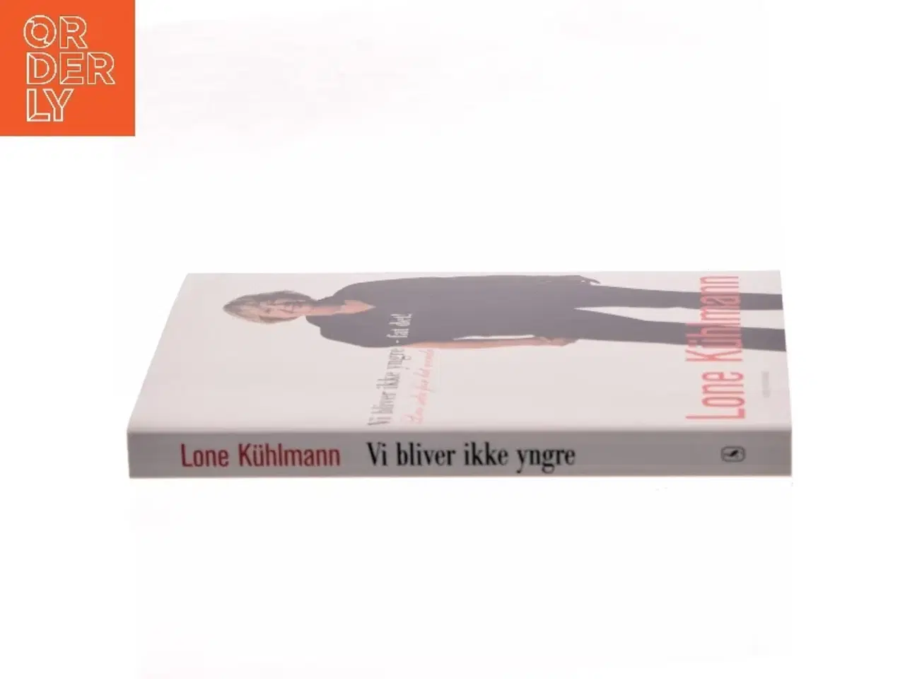 Billede 2 - Vi bliver ikke yngre - fat det! af Lone Kühlmann (Bog)