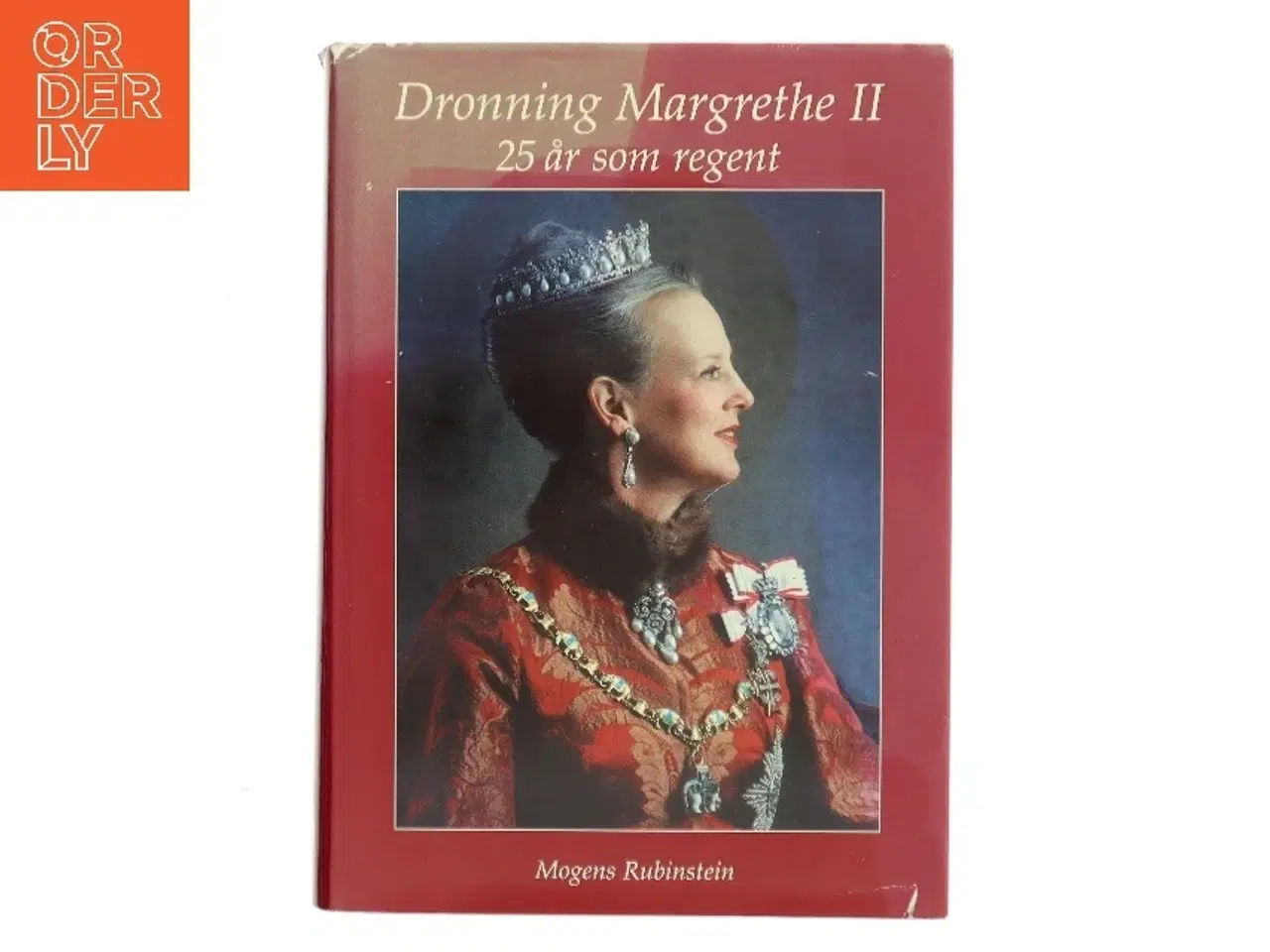 Billede 1 - Dronning Margrethe II 25 år som regent af Mogens Rubinstein (Bog)