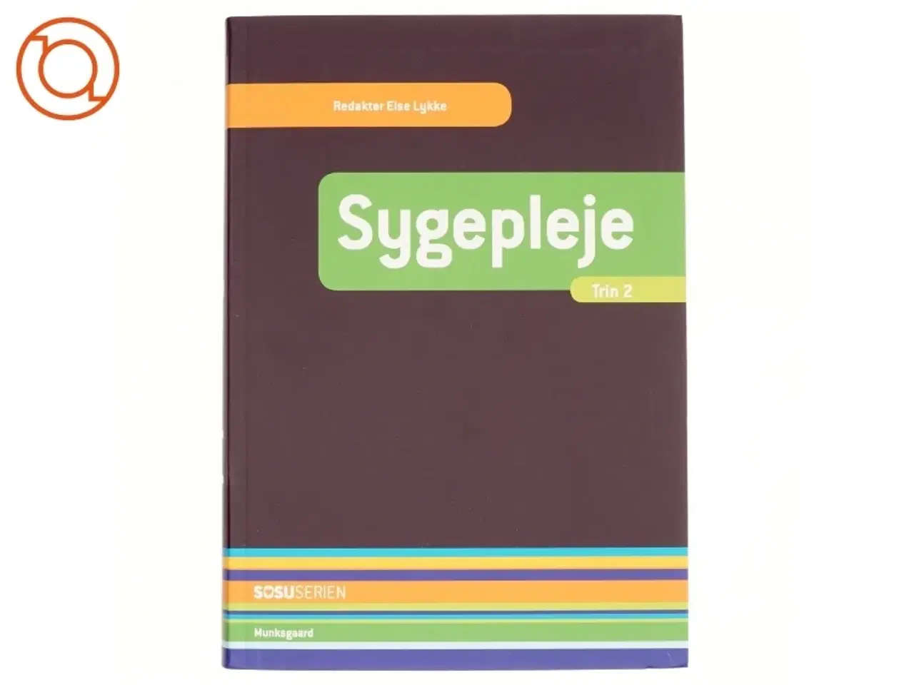 Billede 1 - Sygepleje af Else Lykke (Bog)