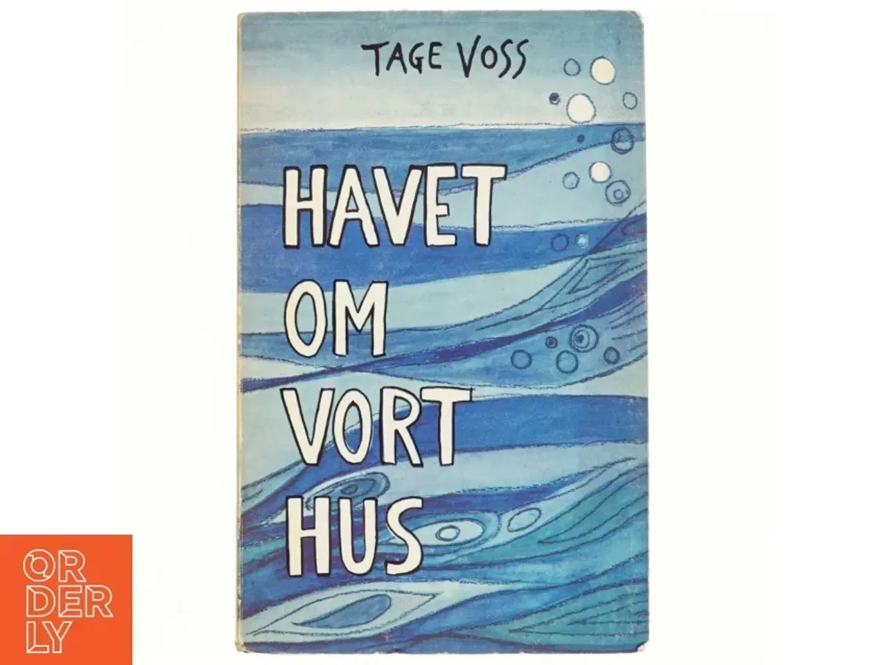 Billede 1 - Havet om vort hus af Tage Voss (bog)