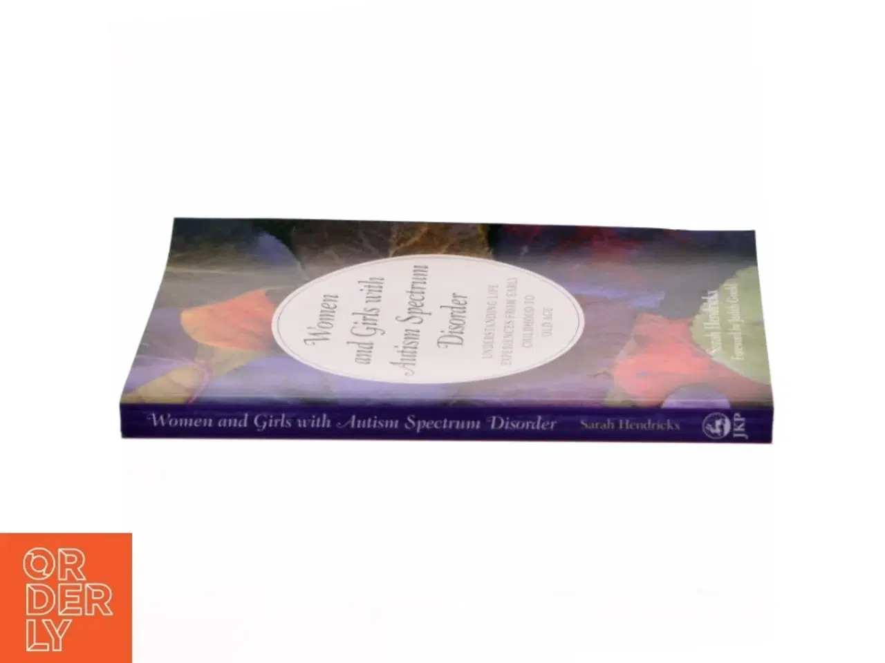 Billede 2 - Women and girls with autism spectrum disorder : understanding life experiences from early childhood to old age af Sarah Hendrickx (Bog)