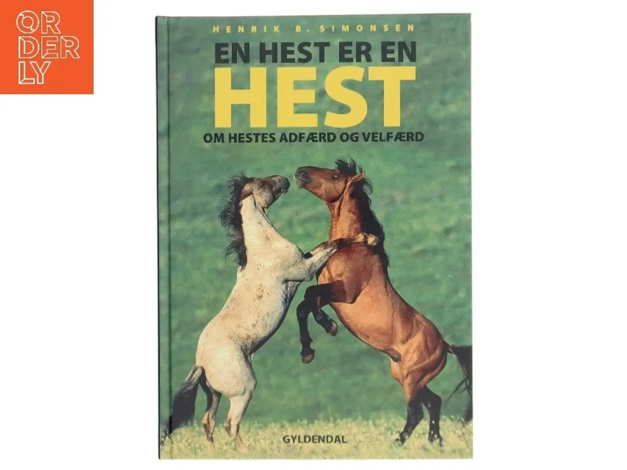 Billede 1 - En hest er en hest : om hestes adfærd og velfærd af Henrik B. Simonsen (f. 1939) (Bog)