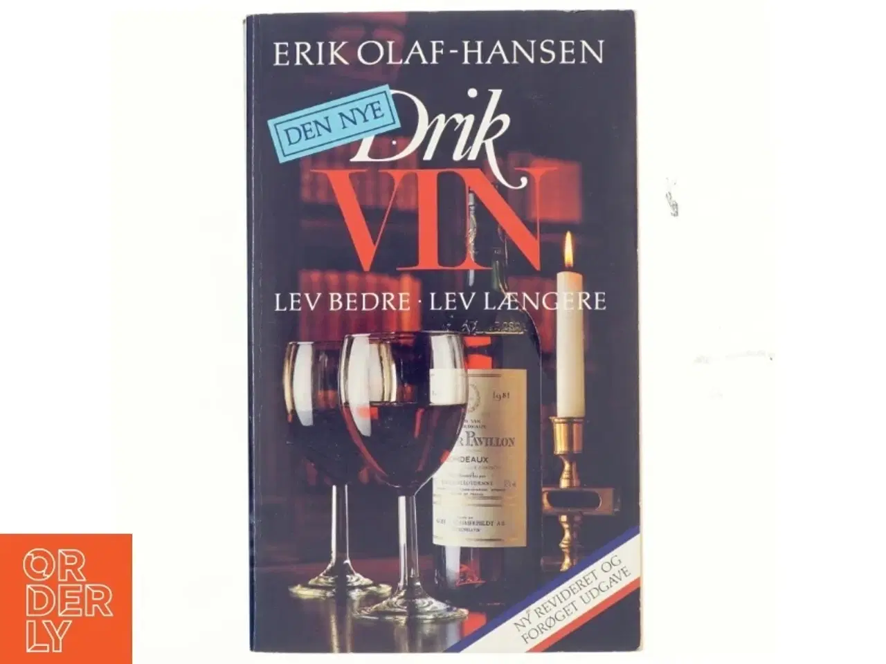 Billede 1 - Den nye Drik vin : lev bedre - lev længere af Erik Olaf-Hansen (Bog)