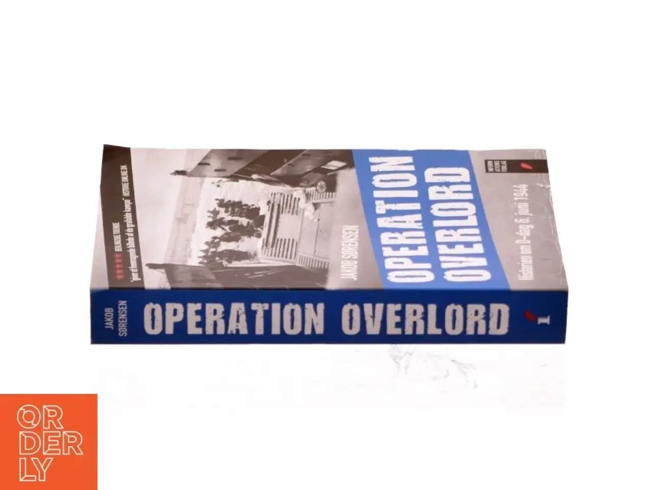 Billede 2 - Operation Overlord : historien om D-dag 6. juni 1944 af Jakob Sørensen (f. 1973) (Bog)