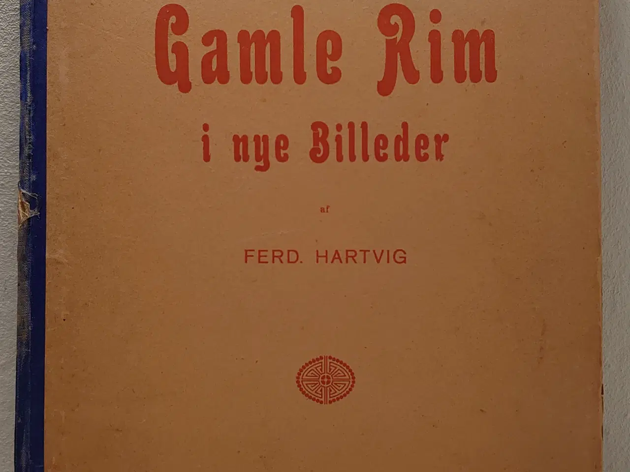 Billede 1 - Fred. Hartvig: Gamle Rim i nye Billeder.1.udg.1889