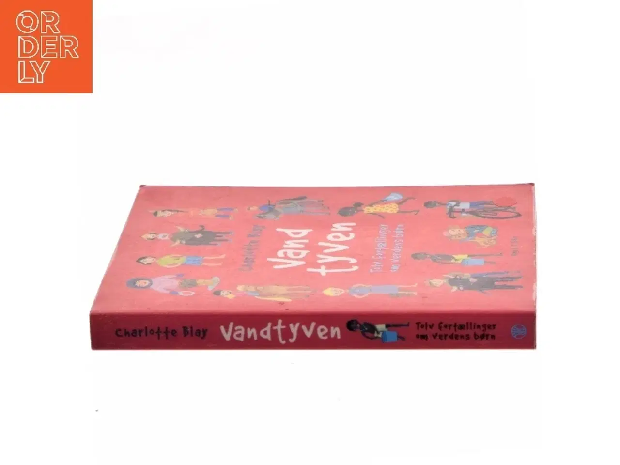 Billede 2 - Vandtyven : tolv fortællinger om verdens børn af Charlotte Blay (Bog)