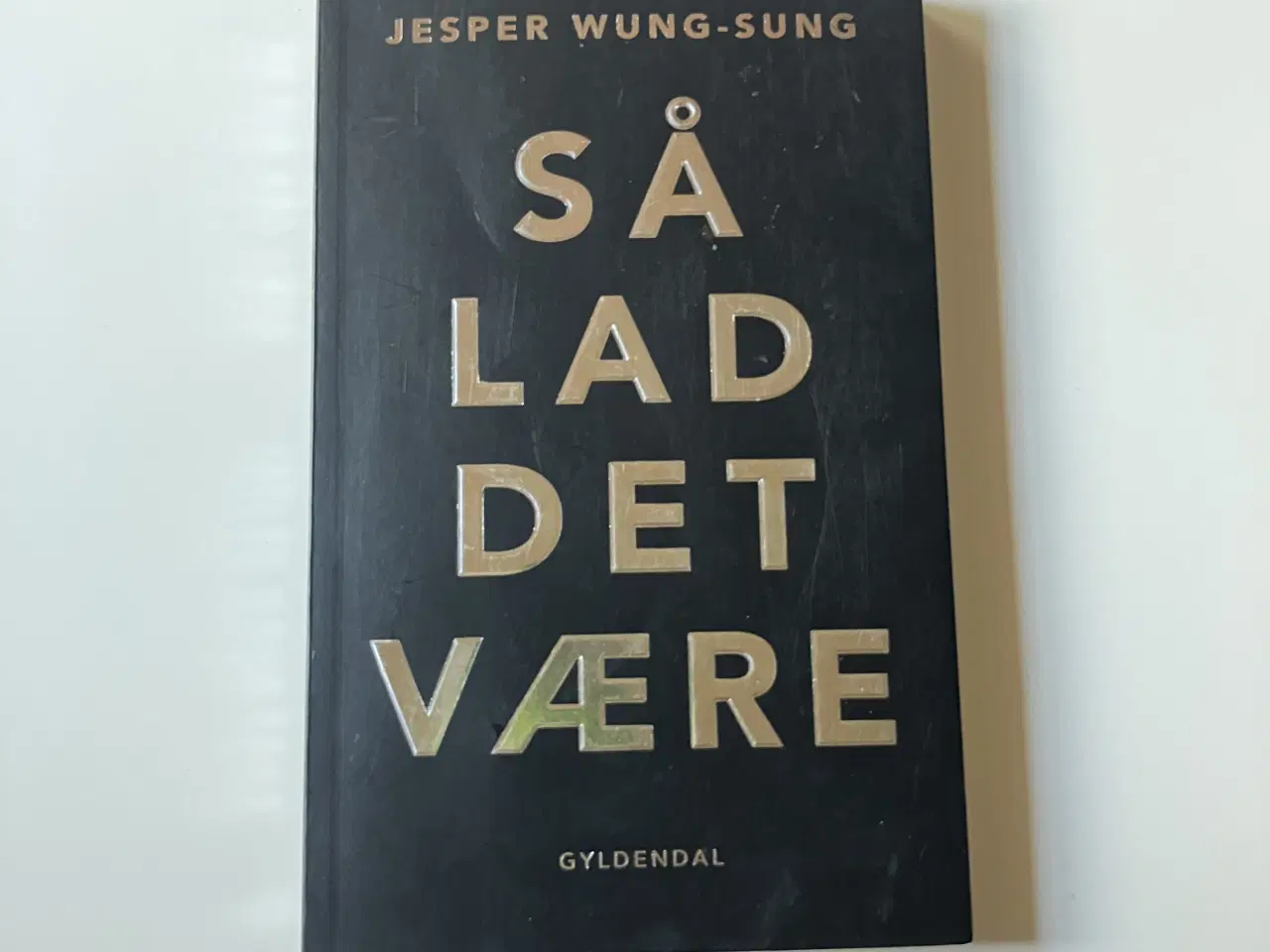 Billede 1 - Så lad det være. Af Jesper Wung-Sung