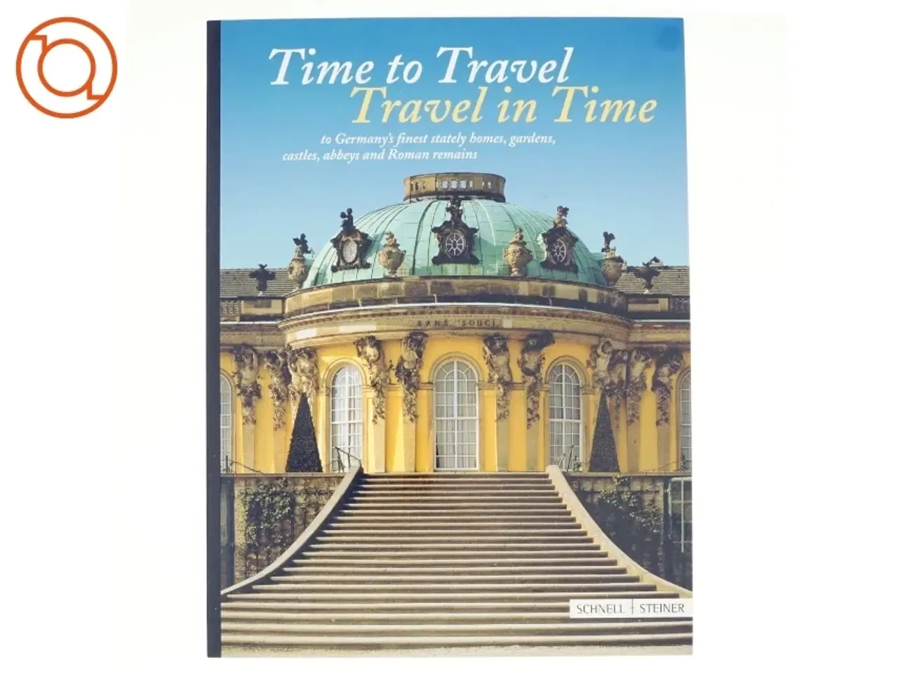 Billede 1 - Time to Travel-travel in Time to Germany&#39;s Finest Stately Homes, Gardens, Castles, Abbeys and Roman Remains (Bog)