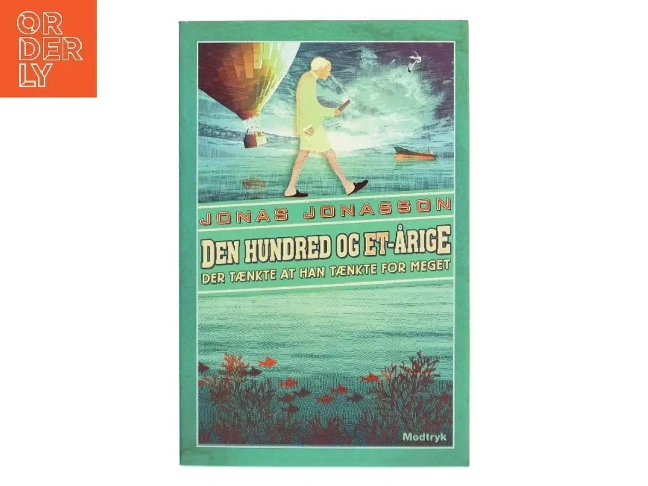 Billede 1 - Den hundred og et-årige der tænkte at han tænkte for meget af Jonas Jonasson (Bog)