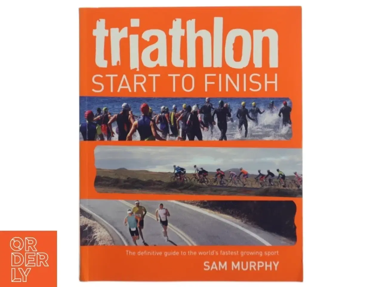 Billede 1 - Triathlon - start to finish af Sam Murphy (Bog)